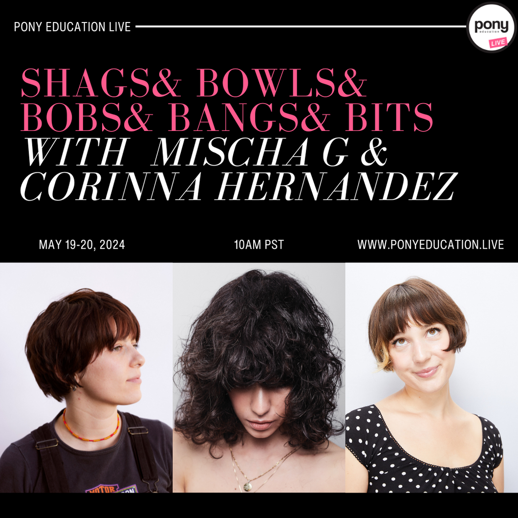 Shags& Bowls& Bobs& Bangs& Bits With Mischa G & Corinna Hernandez - May 19-20, 2024