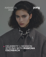 Load image into Gallery viewer, Celebrity + Session Styling with Ramona Eschbach - August 25, 2025
