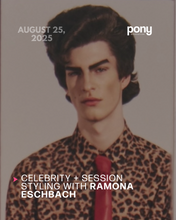 Load image into Gallery viewer, Celebrity + Session Styling with Ramona Eschbach - August 25, 2025
