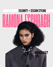 Load image into Gallery viewer, Celebrity + Session Styling with Ramona Eschbach - August 25, 2025
